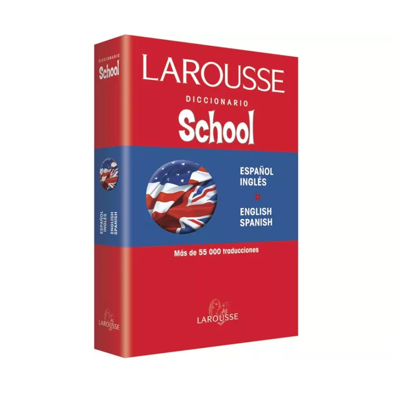 DICCIONARIO LAROUSSE SCHOOL INGLES ESPAÑOL